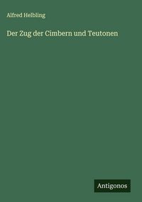 Produktbild: Der Zug der Cimbern und Teutonen