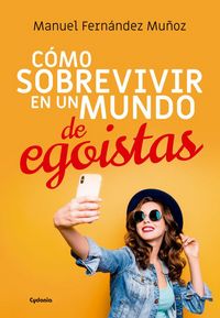 Produktbild: C&oacute;mo sobrevivir en un mundo de ego&iacute;stas