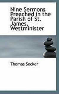 Produktbild: Nine Sermons Preached in the Parish of St. James, Westminister
