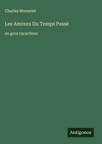Produktbild: Les Amours Du Temps Pass&eacute;