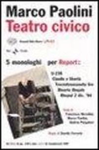 Produktbild: Teatro civico. 5 monologhi per Report: U-238-Cipolle e libert&agrave;-Trecentosessanta lire-Binario illegale-Bhopal 2 dic. '84
