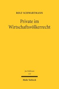 Bild vom Artikel Private im Wirtschaftsvölkerrecht vom Autor Rolf Schwartmann