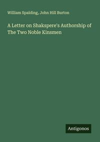 Produktbild: A Letter on Shakspere's Authorship of The Two Noble Kinsmen