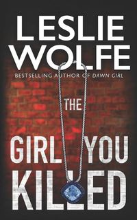 Produktbild: Wolfe, L: Girl You Killed