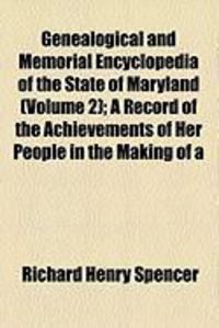 Produktbild: Genealogical and Memorial Encyclopedia of the State of Maryland (Volume 2); A Record of the Achievements of Her People in the Making of a