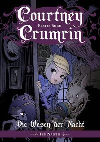 Courtney Crumrin - Band 1: Die Wesen der Nacht