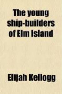 Produktbild: The Young Ship-Builders of ELM Island