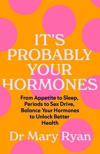 Produktbild: Ryan, M: It's Probably Your Hormones