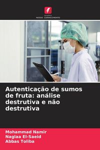 Produktbild: Autentica&ccedil;&atilde;o de sumos de fruta: an&aacute;lise destrutiva e n&atilde;o destrutiva