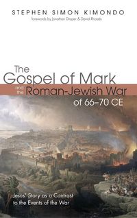 Produktbild: The Gospel of Mark and the Roman-Jewish War of 66-70 CE