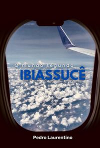 Produktbild: O Mundo Segundo Ibiassuc&ecirc;