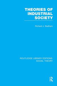 Produktbild: Theories of Industrial Society (RLE Social Theory)