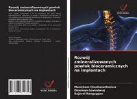 Produktbild: Rozw&oacute;j zmineralizowanych pow&iquest;ok bioceramicznych na implantach