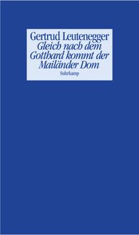 Produktbild: Leutenegger, G: Gleich nach dem Gotthard kommt der Mail&auml;nd