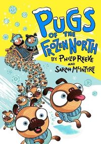 Produktbild: Reeve, P: Pugs of the Frozen North