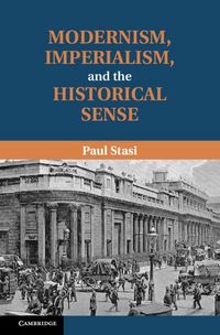 Produktbild: Modernism, Imperialism, and the Historical Sense