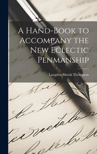 Produktbild: A Hand-Book to Accompany the New Eclectic Penmanship