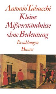 Bild vom Artikel Kleine Mißverständnisse ohne Bedeutung vom Autor Antonio Tabucchi