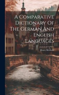 Produktbild: A Comparative Dictionary Of The German And English Languages
