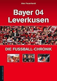 Bild vom Artikel Bayer 04 Leverkusen – Die Fußball-Chronik vom Autor Alex Feuerherdt
