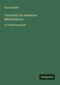 Produktbild: Unschuld; Ein modernes M&auml;dchenbuch