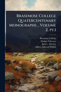 Produktbild: Brasenose College Quatercentenary Monographs .. Volume 2, pt.1