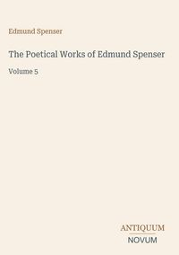 Produktbild: The Poetical Works of Edmund Spenser