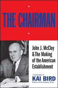 Produktbild: The Chairman: John J McCloy & The Making of the American Establishment
