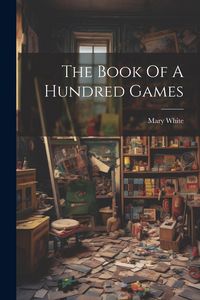 Produktbild: The Book Of A Hundred Games