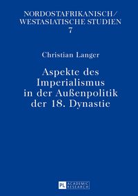 Produktbild: Aspekte des Imperialismus in der Au&szlig;enpolitik der 18. Dynastie