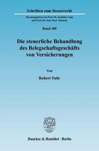 Produktbild: Die steuerliche Behandlung des Belegschaftsgesch&auml;fts von Versicherungen.