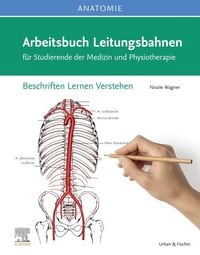 Produktbild: Anatomie Arbeitsbuch Leitungsbahnen f&uuml;r Studierende der Medizin und Physiotherapie