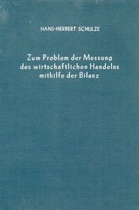 Produktbild: Zum Problem der Messung des wirtschaftlichen Handelns mithilfe der Bilanz.