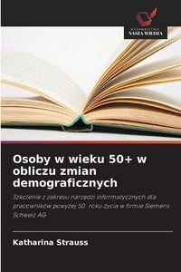 Produktbild: Osoby w wieku 50+ w obliczu zmian demograficznych