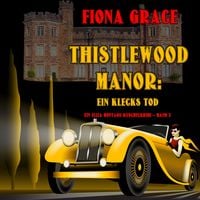 Produktbild: Thistlewood Manor: Ein Klecks Tod (Ein Eliza Montagu Kuschelkrimi &ndash; Band 2)