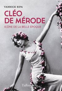 Produktbild: Cl&eacute;o de M&eacute;rode : ic&ocirc;ne de la Belle Epoque