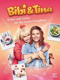 Bild vom Artikel Bibi & Tina Kochen und Backen mit den besten Freundinnen vom Autor Bibi Und Tina