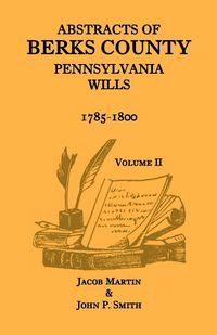 Produktbild: Abstracts of Berks County, Pennsylvania Wills, 1785-1800, Volume 2