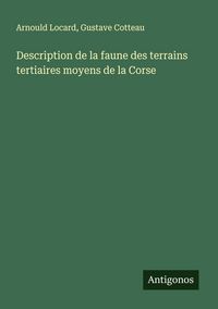 Produktbild: Description de la faune des terrains tertiaires moyens de la Corse