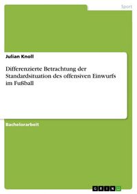 Produktbild: Differenzierte Betrachtung der Standardsituation des offensiven Einwurfs im Fu&szlig;ball