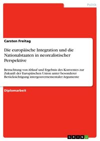 Produktbild: Die europ&auml;ische Integration und die Nationalstaaten in neorealistischer Perspektive