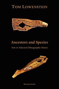 Produktbild: Ancestors and Species. New & Selected Ethnographic Poetry.