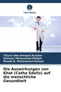 Produktbild: Die Auswirkungen von Khat (Catha Edulis) auf die menschliche Gesundheit
