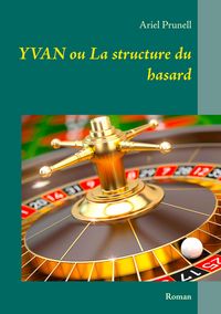 Produktbild: Yvan ou La structure du hasard