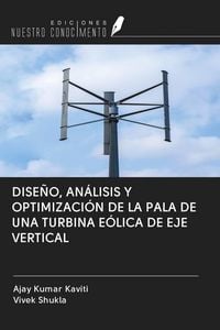 Produktbild: DISE&Ntilde;O, AN&Aacute;LISIS Y OPTIMIZACI&Oacute;N DE LA PALA DE UNA TURBINA E&Oacute;LICA DE EJE VERTICAL
