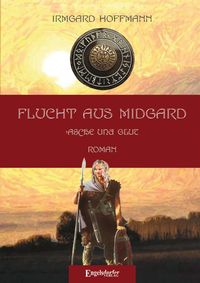 Bild vom Artikel Flucht aus Midgard: Asche und Glut vom Autor Irmgard Hoffmann