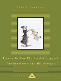 Produktbild: I Was a Rat! or the Scarlet Slippers; The Scarecrow and His Servant