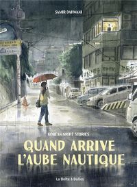 Produktbild: Quand arrive l'aube nautique : korean night stories