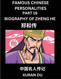 Produktbild: Famous Chinese Personalities (Part 16) - Biography of Zheng He, Learn to Read Simplified Mandarin Chinese Characters by Reading Historical Biographies