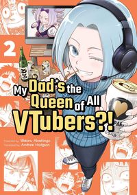 Produktbild: My Dad's the Queen of All VTubers?! 2